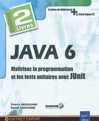 Java 6 : maîtrisez la programmation et les tests unitaires avec JUnit : coffret 2 livres