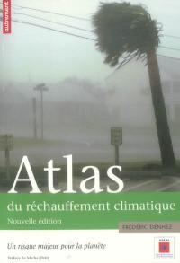 Atlas du réchauffement climatique : un risque majeur pour la planète