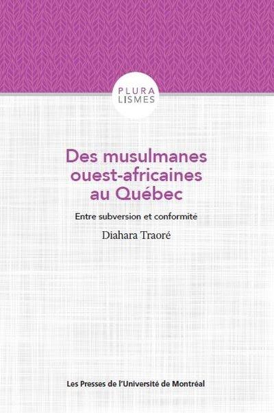 Des musulmanes ouest-africaines au Québec : entre subersion et conformité