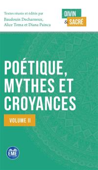 Poétique, mythes et croyances. Vol. 2