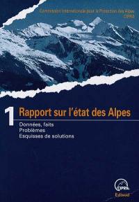 Premier rapport sur l'état des Alpes : données, faits, problèmes, esquisses de solutions