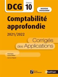 Comptabilité approfondie, DCG épreuve 10 : corrigés des applications 2021-2022 : nouveau programme