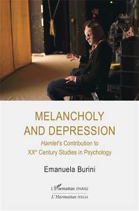 Melancholy and depression : Hamlet's contribution to XXth century studies in psychology