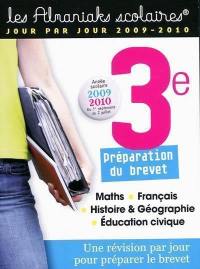 3e, préparation du brevet, maths, français, histoire & géographie, éducation civique : année scolaire 2009-2010, du 1er septembre au 2 juillet