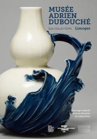 Musée national Adrien Dubouché, Limoges : les collections