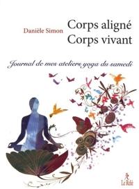 Corps aligné, corps vivant : journal de mes ateliers yoga du samedi