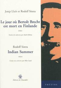 Le jour où Bertolt Brecht est mort en Finlande. Indian Summer