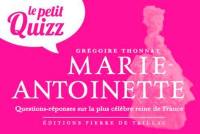 Le petit quizz de Marie-Antoinette : questions-réponses sur la plus célèbre reine de France