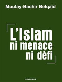 L'islam : ni menace, ni défi