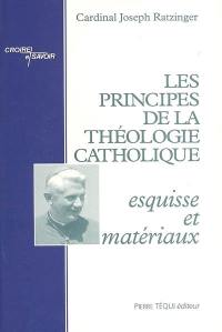Les principes de la théologie catholique : esquisse et matériaux