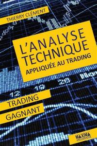 L'analyse technique : appliquée au trading : trading gagnant