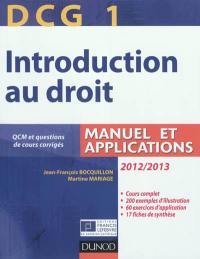 DCG 1, introduction au droit 2012-2013 : manuel et applications : QCM et questions de cours corrigées