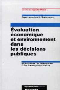 Evaluation économique et environnement dans les décisions publiques : rapport au ministre de l'Environnement