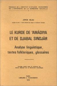 Le Kurde des Amadiya et de Djabal Sindjaa : Analyse linguistique, textes folkloriques, glossaires