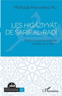 Les higaziyyat de Sarif al-Radi : étude d'un genre poétique novateur au Xe siècle