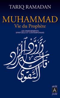 Muhammad, vie du Prophète : les enseignements spirituels et contemporains