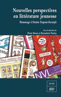 Nouvelles perspectives en littérature jeunesse : hommage à Denise Dupont-Escarpit