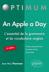 An apple a day : l'essentiel de la grammaire et du vocabulaire anglais