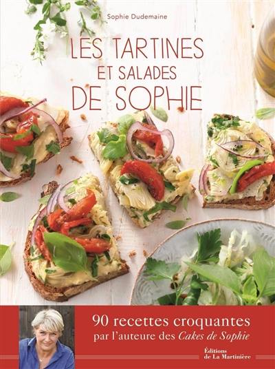 Les tartines et salades de Sophie : 90 recettes croquantes
