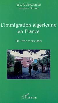 L'immigration algérienne en France : de 1962 à nos jours