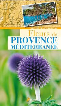 Fleurs de Provence : Méditerranée