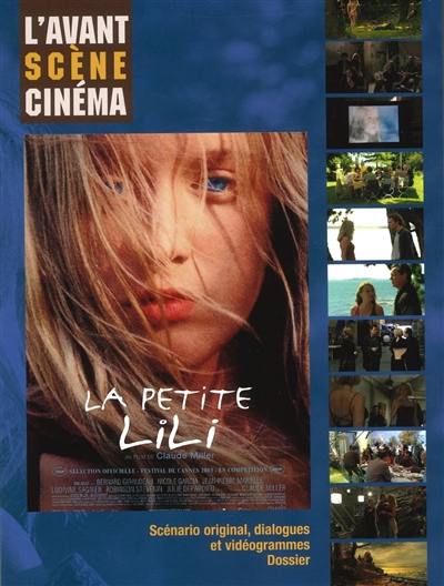 Avant-scène cinéma (L'), n° 709. La petite Lili, un film de Claude Miller : scénario original, dialogues et vidéogrammes, dossier