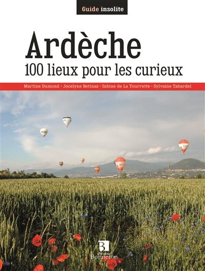 Ardèche : 100 lieux pour les curieux