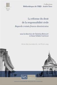 La réforme du droit de la responsabilité civile : regards croisés franco-dominicains : actes des journées du 7 et 8 juin 2019