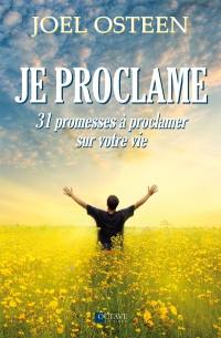 Je proclame : 31 promesses à proclamer sur votre vie