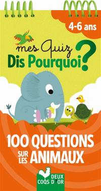 Mes quiz dis pourquoi ? : 4-6 ans : 100 questions sur les animaux