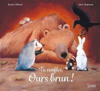 Tu ronfles, Ours brun !