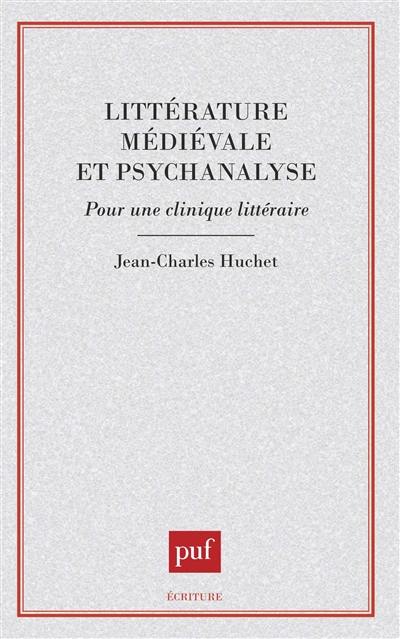 Littérature médiévale et psychanalyse : pour une clinique littéraire