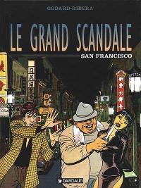 Le Grand scandale. Vol. 3. San Francisco