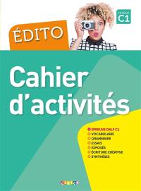 Edito, niveau C1 : cahier d'activités