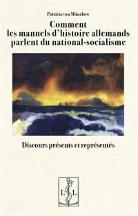 Comment les manuels d'histoire allemands parlent du national-socialisme : discours présents et représentés
