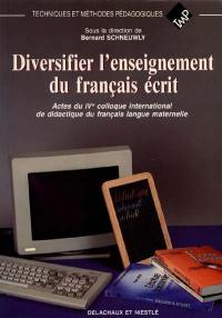 Diversifier l'enseignement du français écrit : actes