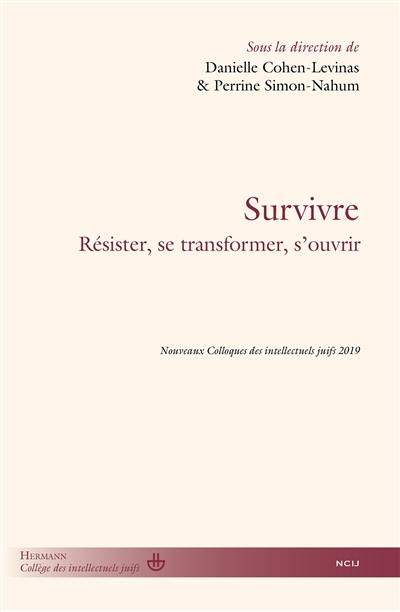 Survivre : résister, se transformer, s'ouvrir : Nouveaux colloques des intellectuels juifs 2019