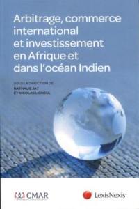 Arbitrage, commerce international et investissement en Afrique et dans l'océan Indien