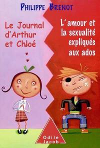 Le journal d'Arthur et Chloé : l'amour et la sexualité expliqués aux ados