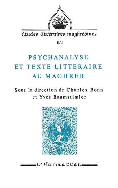 Psychanalyse et texte littéraire au Maghreb