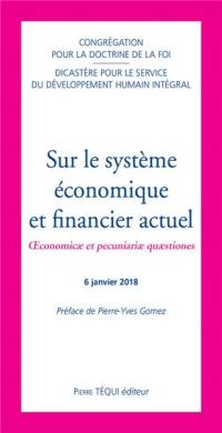 Sur le système économique et financier actuel : Oeconomicae et pecuniariae quaestiones : 6 janvier 2018