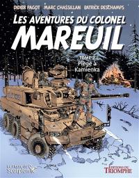 Les aventures du colonel Mareuil. Vol. 2. Piège à Kamienka
