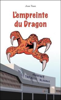 L'empreinte du dragon : une enquête du commissaire Cyprien Bonassieu, dit le Chinois : roman policier