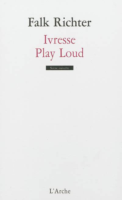 Ivresse. Play Loud
