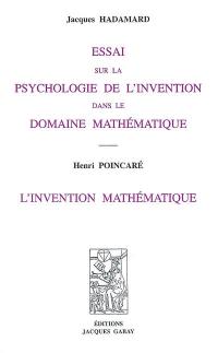 Essai sur la psychologie de l'invention dans le domaine mathématique. L'invention mathématique