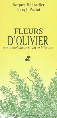 Fleurs d'oliviers : une anthologie littéraire et poétique