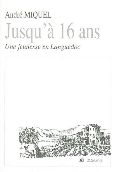 Jusqu'à 16 ans : une jeunesse dans le Languedoc