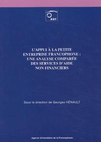 L'appui à la petite entreprise francophone : une analyse comparée des services d'aide non financiers
