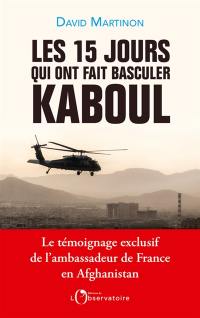Les 15 jours qui ont fait basculer Kaboul