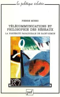 Télécommunications et philosophie des réseaux : la postérité paradoxale de Saint-Simon